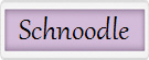 Schnoodle